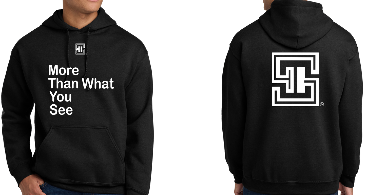 MORE THAN WHAT YOU SEE "BLACK' HOODIE